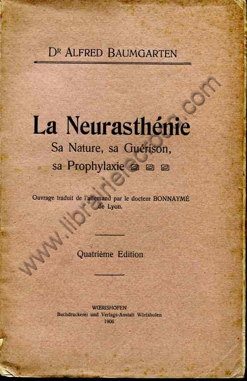 BAUMGARTEN Dr Alfred La neurasthénie . Sa nature, s...