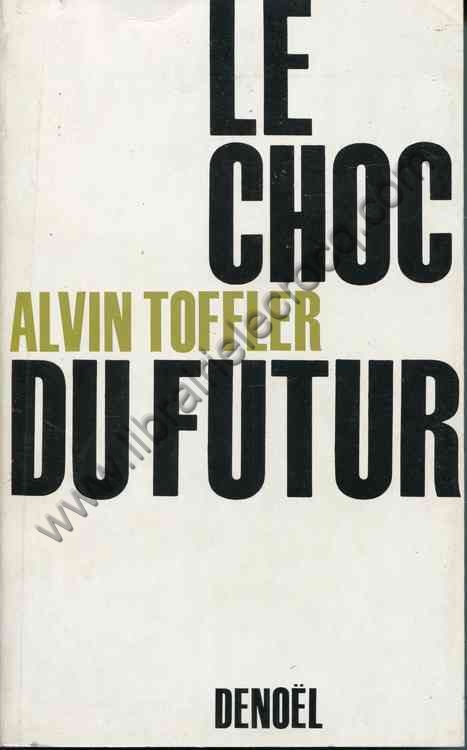 TOFFLER Alvin, Le choc du futur TOFFLER Alvin, Le choc du futur