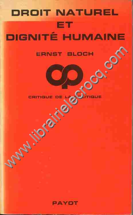 BLOCH Ernst, Droit naturel et dignité humaine BLOCH Ernst, Droit naturel et dignité humaine