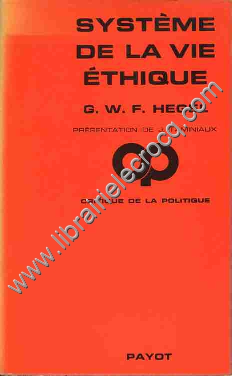 HEGEL G. W. F., Système de la vie éthique . Prése... HEGEL G. W. F., Système de la vie éthique . Prése...