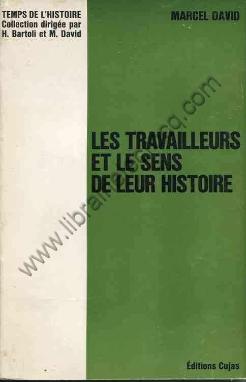 DAVID Marcel, Les travailleurs et le sens de leur hi... DAVID Marcel, Les travailleurs et le sens de leur hi...