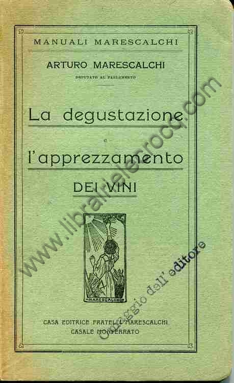 MARESCALCHI Arturo, La degustazione e l'apprezzament... MARESCALCHI Arturo, La degustazione e l'apprezzament...