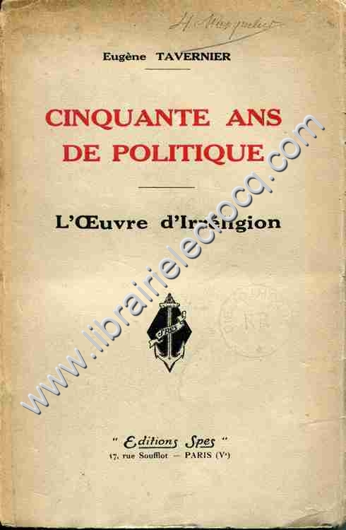 TAVERNIER Eugène, Cinquante ans de politique. L'oeu... TAVERNIER Eugène, Cinquante ans de politique. L'oeu...
