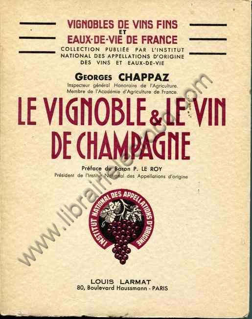 CHAPPAZ Georges, Le vignoble et le vin de Champagne.... CHAPPAZ Georges, Le vignoble et le vin de Champagne....