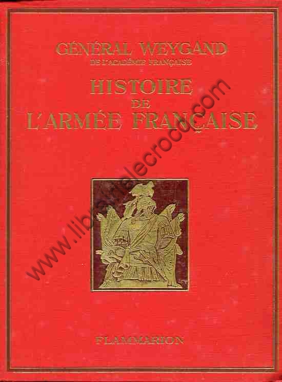 WEYGAND Général, Histoire de l'armée française WEYGAND Général, Histoire de l'armée française
